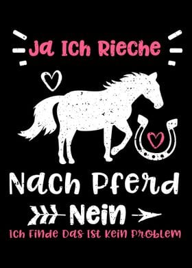 Ja Ich Rieche Nach Pferd N