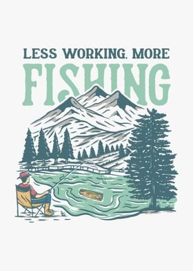 Less Working More Fishing