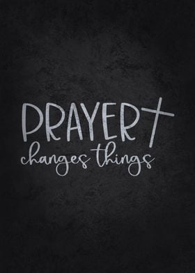 Prayer Changes Things