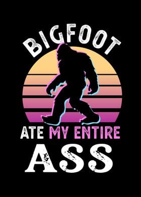 Funny Bigfoot ate my ass