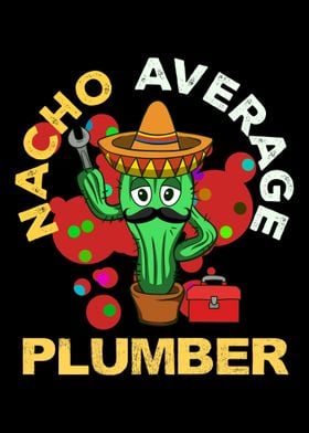 Nacho Average Plumber