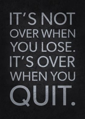 Over When You Quit vs Lose