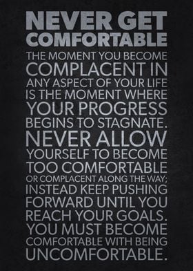 Never Get Comfortable