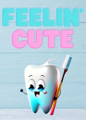 Tooth Feelin Cute