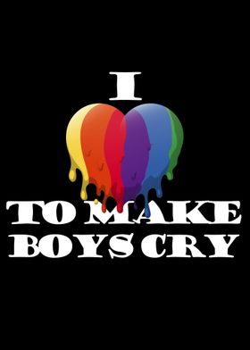 I Love To Make Boys Cry 