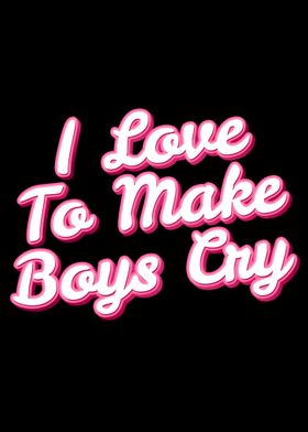 'I Love To Make Boys Cry ' Poster by Carlo Speelmans | Displate