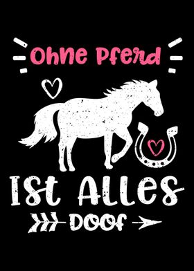 Ohne Pferd Ist Alles Doof