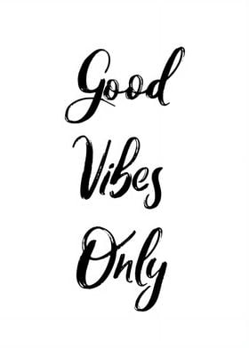 Good Vibes Only