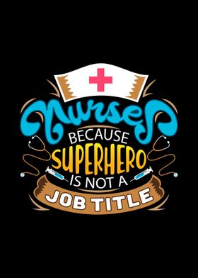 Nurses because superhero
