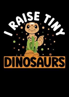 I Raise Tiny Dinosaurs