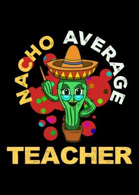 Nacho Average Teacher