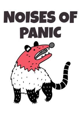 Noises of Panic Opossum