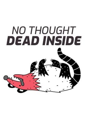 Dead inside Funny Opossum