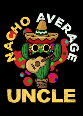 Nacho Average Uncle