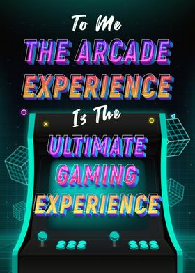 To me the arcade experienc