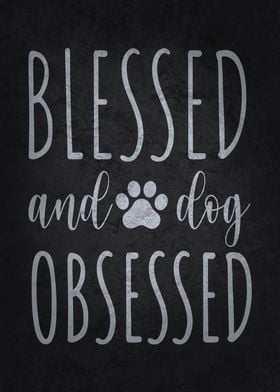 Blessed And Dog Obsessed