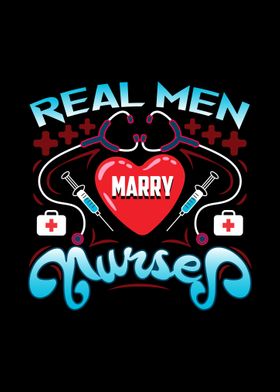 Real men marry nurses