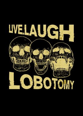 Live Laugh Lobotomy Retro