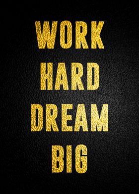 Work Hard Dream Big