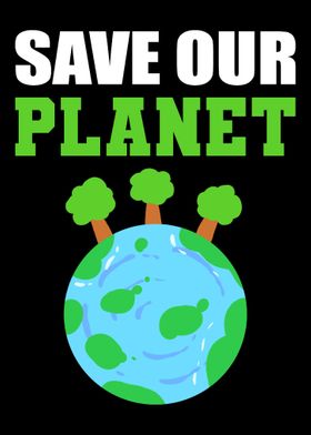 Save Our Planet Preservati