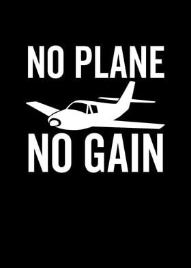 No Plane No Gain