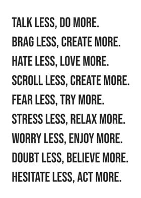 Talk Less Do More Etc