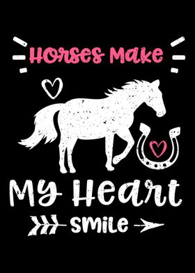 Horses Make My Heart Smile