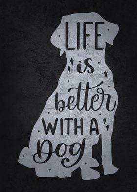 Life Is Better With A Dog