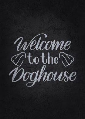 Welcome To The Dog House