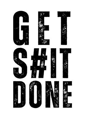 Get Shit Done