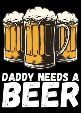 Daddy Needs A Beer