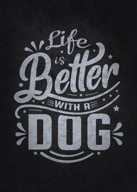 Life IS Better With A Dog