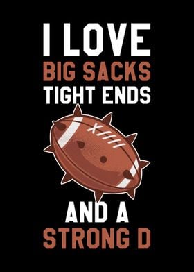 I Love Big Sacks Tight