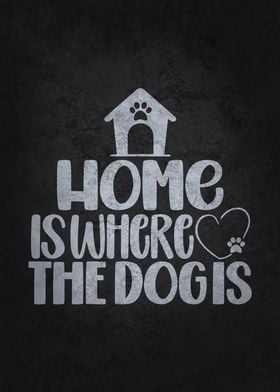 Home Is Where The Dog Is