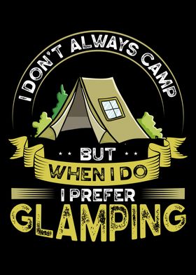 I dont always camp