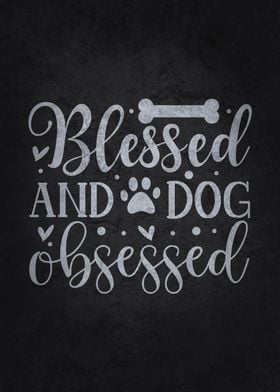 Blessed And Dog Obsessed