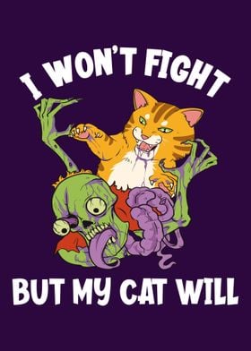 I Wont Fight My Cat Will