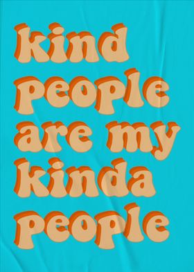 Kind People Are My People