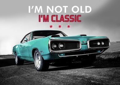 Im not old Im classic car