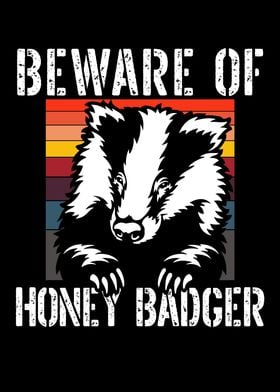 Beware Of Honey Badger