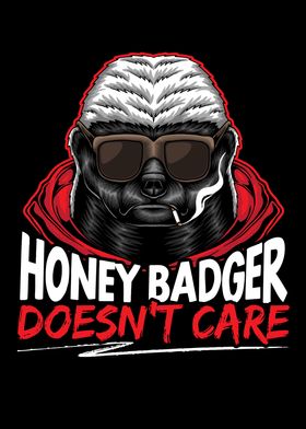 Honey Badger Doesnt Care