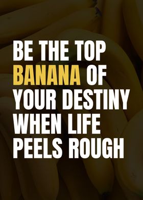 Inspirational Banana Quote