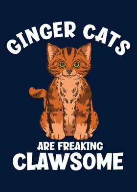 Ginger Cats Are Clawsome