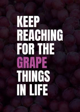 Inspirational Grape Quote