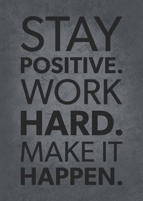 Stay Positive Work Hard