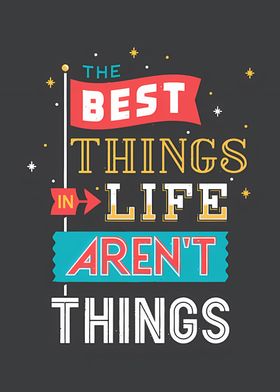 The Best Things In Life