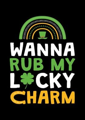 Wanna Rub My Lucky Charm