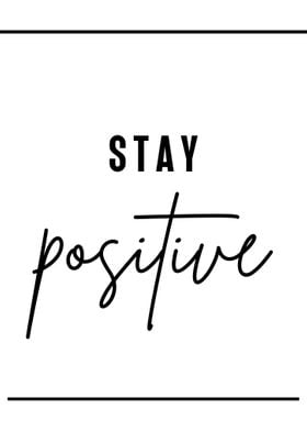 Stay Positive