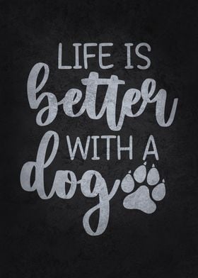 Life Is Better With A Dog