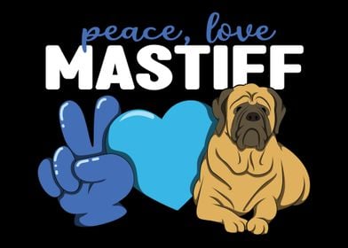 Peace Love Mastiff